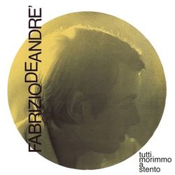 Tutti Morimmo A Stento - Fabrizio De Andrè
