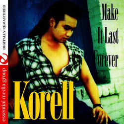 Make It Last Forever (Digitally Remastered) - Korell