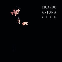 Ricardo Arjona Vivo - Ricardo Arjona