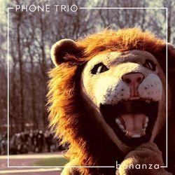 Bonanza - Phone Trio