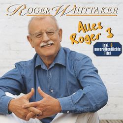 Alles Roger 3 - Roger Whittaker
