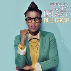 Due Drop - Toya Delazy