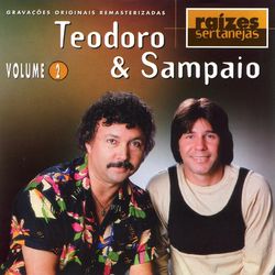 Teodoro e Sampaio - Raizes Sertanejas Vol.2