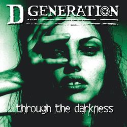 Through The Darkness - D Generation