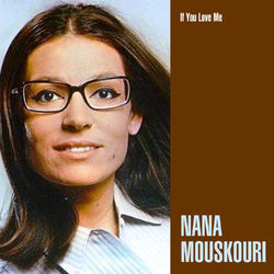 If You Love Me - Nana Mouskouri