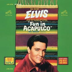 Fun in Acapulco - Elvis Presley