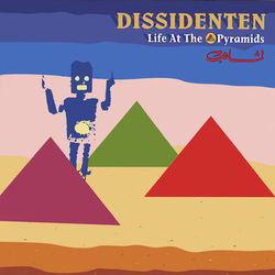 Life At The Pyramids - Dissidenten