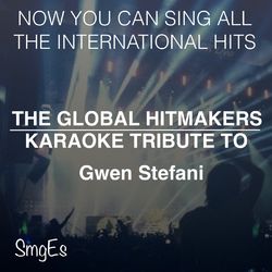 The Global HitMakers: Gwen Stefani - Gwen Stefani