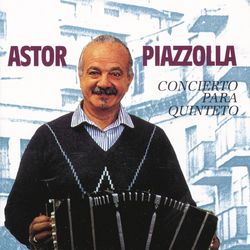Concierto Para Quinteto - Astor Piazzolla