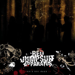Don't You Fake It - The Red Jumpsuit Apparatus