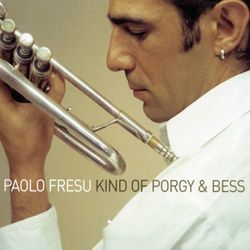 Kind Of Porgy And Bess - Paolo Fresu