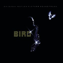 Bird - Original Motion Picture Soundtrack - Charlie Parker
