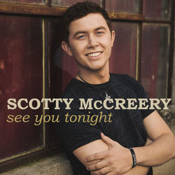 See You Tonight - Scotty McCreery