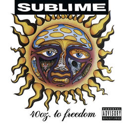 40oz. To Freedom - Sublime