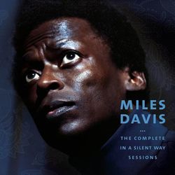 The Complete in a Silent Way Sessions - Miles Davis