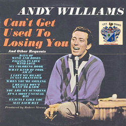 Can't Get Used to Loosing You - Andy Williams