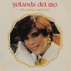 Un Amor Especial - Yolanda del Río
