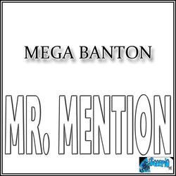 Mr. Mention - Mega Banton