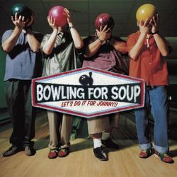 Let's Do It For Johnny - Bowling For Soup