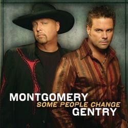 Some People Change - Montgomery Gentry
