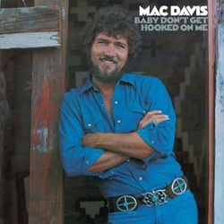 Baby Don't Get Hooked On Me - Mac Davis