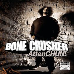 AttenCHUN! (Bone Crusher)
