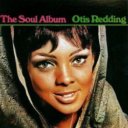 The Soul Album - Otis Redding