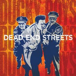 Dead End Streets - The Ducky Boys