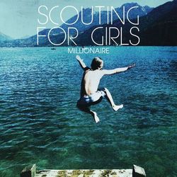 Millionaire - Scouting For Girls