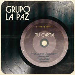 Tu Carta - Grupo La Paz