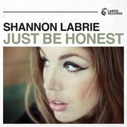 Just Be Honest - Shannon LaBrie