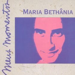 Meus Momentos - Maria Bethania
