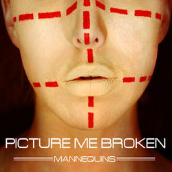 Mannequins (Picture Me Broken)