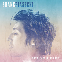 Set You Free - Shane Piasecki