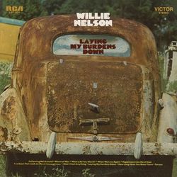 Laying My Burdens Down - Willie Nelson