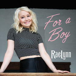 For A Boy - RaeLynn