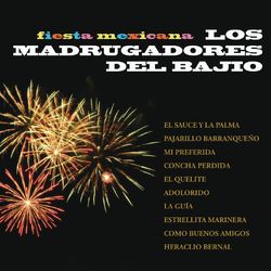 Fiesta Mexicana - Los Madrugadores del Bajío