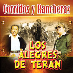 Corridos y Rancheras - Los Alegres De Terán