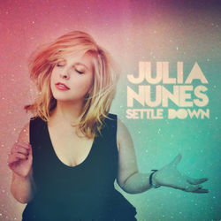 Settle Down - Julia Nunes