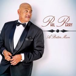 A Better Man - Phil Perry