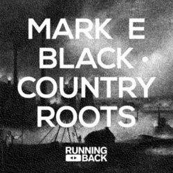 Black Country Roots - Mark E