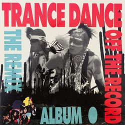 Off the Record - The Remix Album - Trance Dance