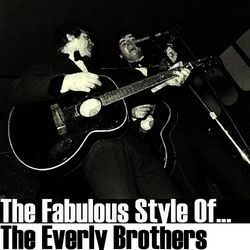 The Fabulous Style Of The Everly Brothers - Everly Brothers