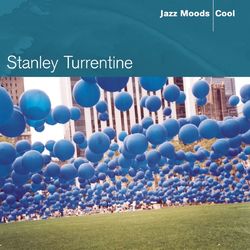 Jazz Moods - Cool - Stanley Turrentine