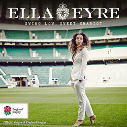 Swing Low, Sweet Chariot - Ella Eyre