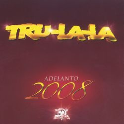 Tru La La - Adelanto 2008 - Tru La La