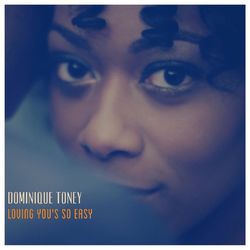 Loving You's so Easy - Dominique Toney