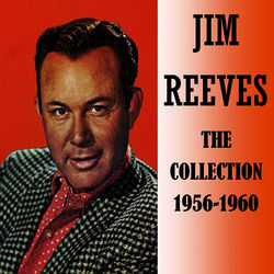 The Collection 1956-1960 - Jim Reeves