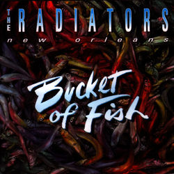 Bucket Of Fish - The Radiators