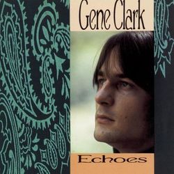 Echoes - Gene Clark